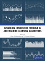 Advancing Innovation through AI and Machine Learning Algorithms