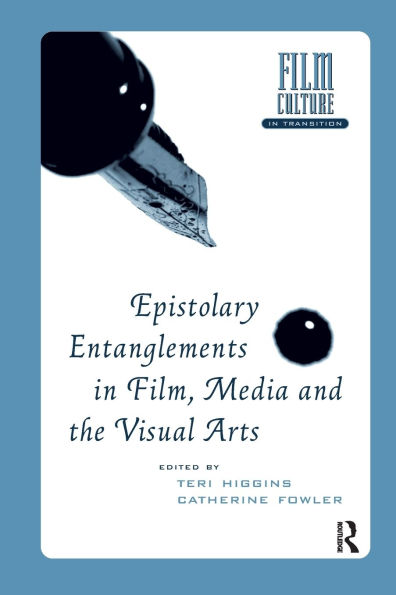 Epistolary Entanglements Film, Media and the Visual Arts