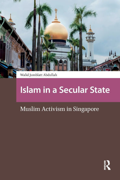 Islam a Secular State: Muslim Activism Singapore