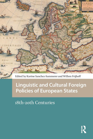 Linguistic and Cultural Foreign Policies of European States: 18th-20th Centuries