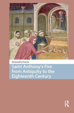 Saint Anthony's Fire from Antiquity to the Eighteenth Century