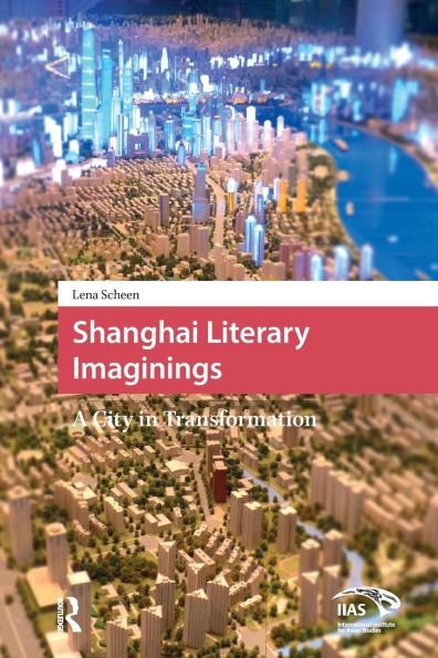 Shanghai Literary Imaginings: A City Transformation