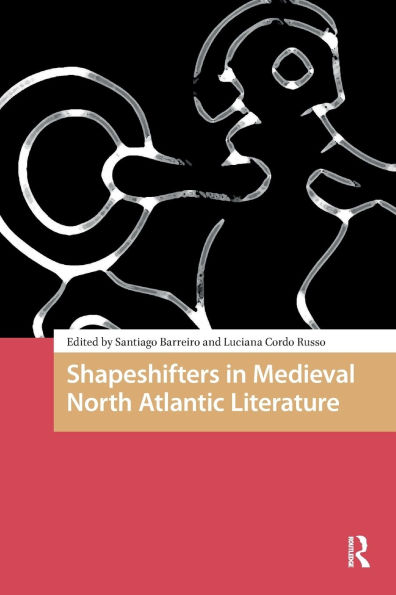 Shapeshifters Medieval North Atlantic Literature