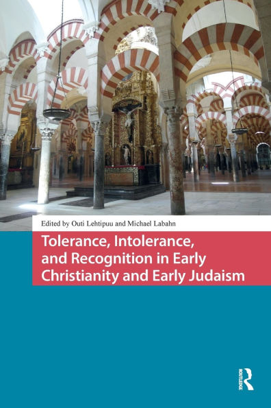 Tolerance, Intolerance, and Recognition Early Christianity Judaism