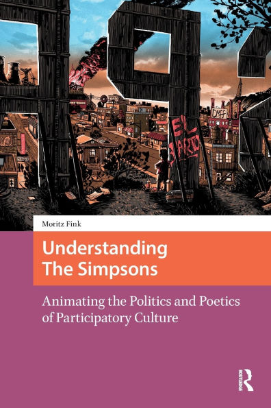 Understanding the Simpsons: Animating Politics and Poetics of Participatory Culture
