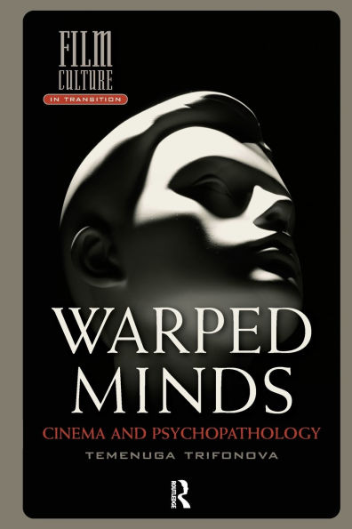 Warped Minds: Cinema and Psychopathology