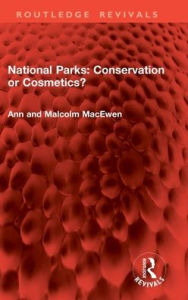 Title: National Parks: Conservation or Cosmetics?, Author: Ann MacEwen