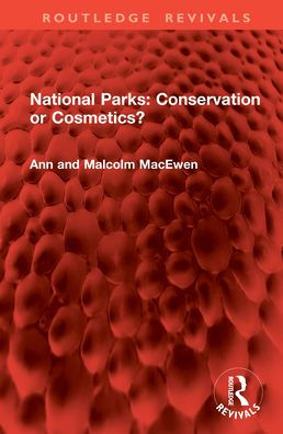 National Parks: Conservation or Cosmetics?