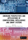 Emerging Perspectives and Applications of Computational Intelligence and Smart Systems
