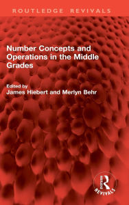 Title: Number Concepts and Operations in the Middle Grades, Author: James Hiebert