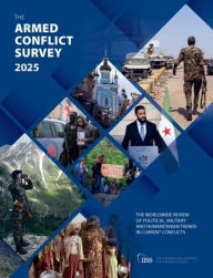 Title: The Armed Conflict Survey 2025, Author: The International Institute for Strategic Studies (IISS)