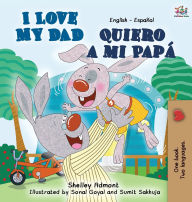 Title: I Love My Dad (English Spanish children's book): English Spanish Bilingual Edition, Author: Shelley Admont