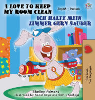 Title: I Love to Keep My Room Clean (English German Bilingual Edition), Author: Shelley Admont