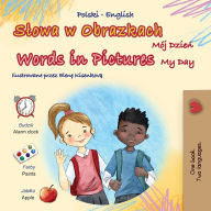 Title: Words in Pictures - My Day (Polish English Bilingual Children's Book), Author: Kidkiddos Books