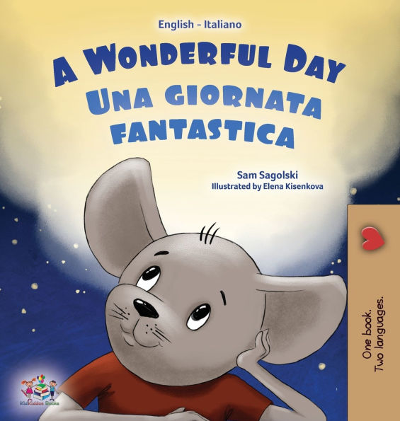 A Wonderful Day (English Italian Bilingual Book for Kids)