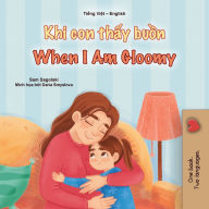 Title: When I am Gloomy (Vietnamese English Bilingual Children's Book), Author: Sam Sagolski