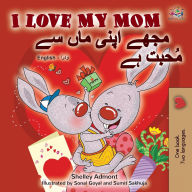 Title: I Love My Mom (English Urdu Bilingual Book), Author: Shelley Admont