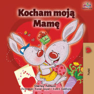 Title: I Love My Mom (Polish Children's Book), Author: Shelley Admont