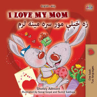Title: I Love My Mom (English Pashto Bilingual Book for Kids), Author: Shelley Admont