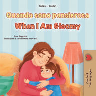 Title: When I am Gloomy (Italian English Bilingual Children's Book), Author: Sam Sagolski