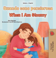 Title: When I am Gloomy (Italian English Bilingual Children's Book), Author: Sam Sagolski