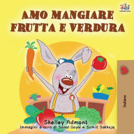 Title: I Love to Eat Fruits and Vegetables (Italian Edition), Author: Shelley Admont
