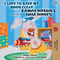 Title: I Love to Keep My Room Clean (English Russian Bilingual Book), Author: Shelley Admont