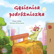 Title: The Traveling Caterpillar (Polish Children's Book), Author: Rayne Coshav