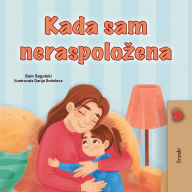 Title: When I am Gloomy (Serbian Children's Book - Latin Alphabet), Author: Sam Sagolski