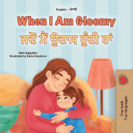 Title: When I am Gloomy (English Punjabi Bilingual Children's Book), Author: Sam Sagolski