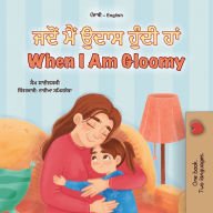 Title: When I am Gloomy (Punjabi English Bilingual Children's Book), Author: Sam Sagolski