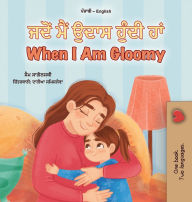 Title: When I am Gloomy (Punjabi English Bilingual Children's Book), Author: Sam Sagolski
