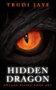 Title: Hidden Dragon, Author: Trudi Jaye