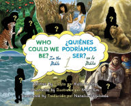 Title: Who Could We Be in the Bible Volume 1 - ï¿½Quiï¿½nes podrï¿½amos ser en la Biblia?: volume 1 - voloumen 1, Author: Katie Katay