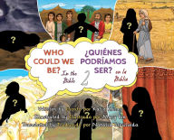 Title: Who Could We Be in the Bible Volume 2 - ï¿½Quiï¿½nes podrï¿½amos ser en la Biblia?: volumen 2, Author: Katie Katay