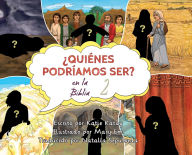 Title: ï¿½Quiï¿½nes podrï¿½amos ser en la Biblia?: volumen 2, Author: Katie Katay