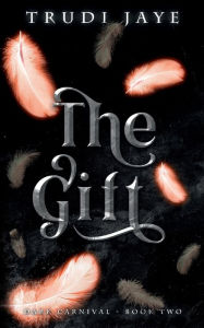 Title: The Gift, Author: Trudi Jaye