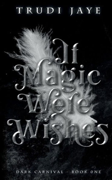 If Magic Were Wishes