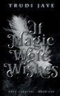 If Magic Were Wishes