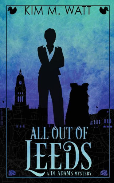 All Out of Leeds: Magic, menace, & snark in a Yorkshire urban fantasy (Book One)