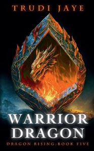 Title: Warrior Dragon, Author: Trudi Jaye