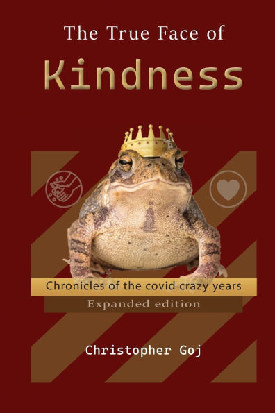 The True Face of Kindness: Chronicles of the covid crazy years