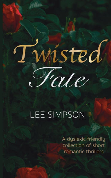 Twisted Fate: A dyslexic-friendly collection of short romantic thrillers