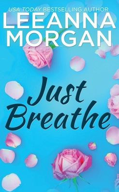 Just Breathe: A Sweet Small Town Romance