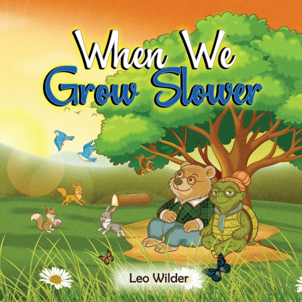 When We Grow Slower: A Willow Hollow Tale
