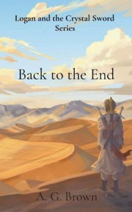Title: Back to the End, Author: A G Brown
