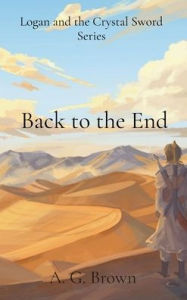 Title: Back to the End, Author: A G Brown