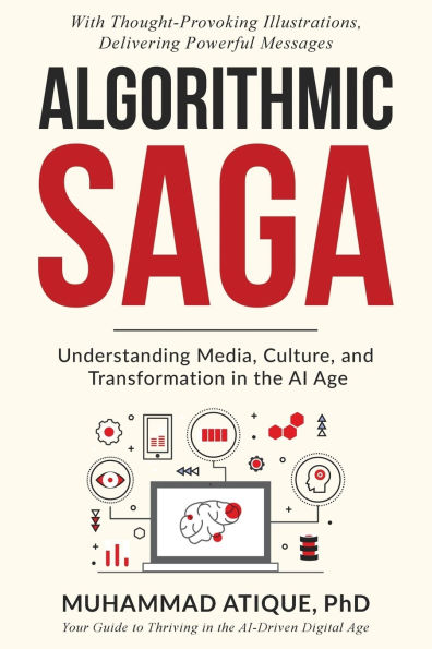 Algorithmic Saga: Understanding Media, Culture, and Transformation the AI Age