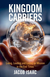 Title: Kingdom Carriers, Author: Jacob Isaac