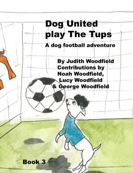 Dog United play the Tups: A Dog football team adventure